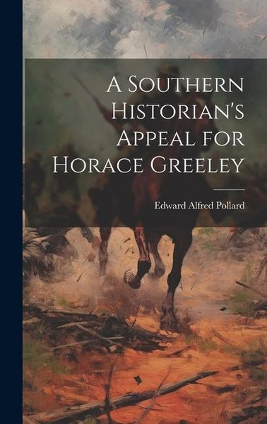 Produktbild: A Southern Historian's Appeal for Horace Greeley