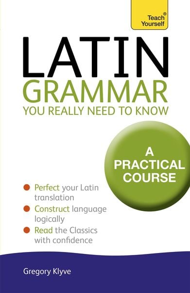 Produktbild: Latin Grammar You Really Need to Know: Teach Yourself