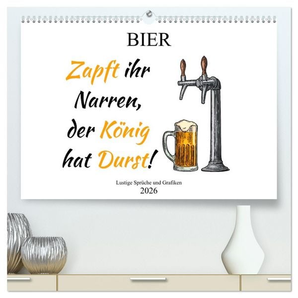 Bier - Lustige Sprüche und Grafiken (hochwertiger Premium Wandkalender 2026 DIN A2 quer), Kunstdruck in Hochglanz