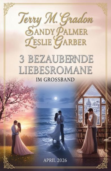 Produktbild: 3 Bezaubernde Liebesromane im Gro&szlig;band April 2026