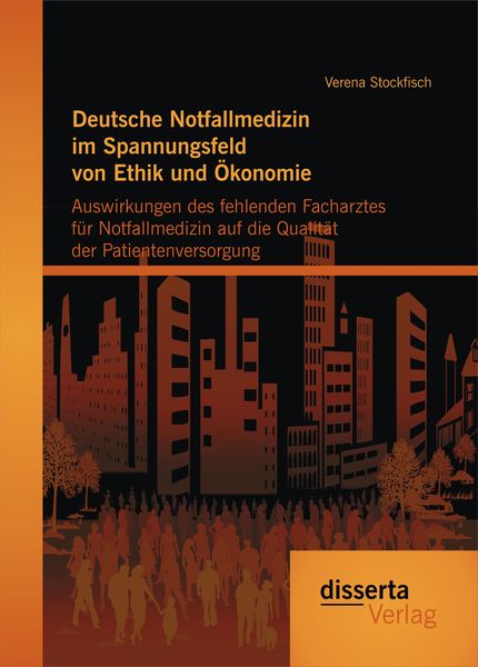 Produktbild: Deutsche Notfallmedizin im Spannungsfeld von Ethik und &Ouml;konomie: Auswirkungen de