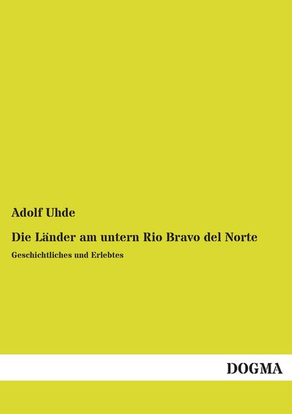 Produktbild: Die L&auml;nder am untern Rio Bravo del Norte