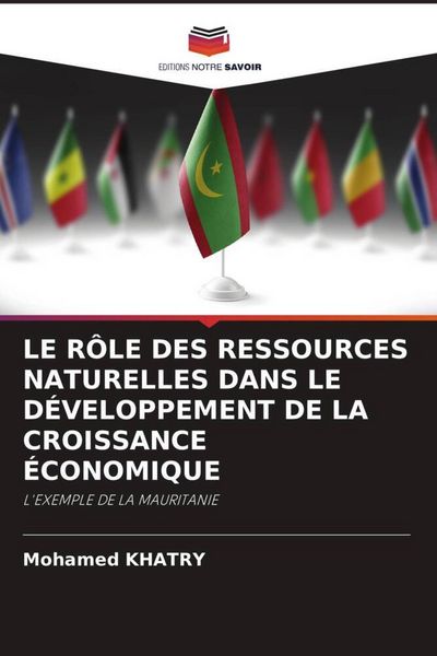 Produktbild: Le R&ocirc;le des Ressources Naturelles Dans Le D&eacute;veloppement De La Croissance &Eacute;conomique
