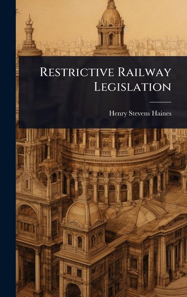 Produktbild: Restrictive Railway Legislation