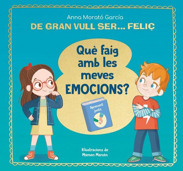 Produktbild: De gran vull ser... feli&ccedil;. Qu&egrave; faig amb les meves emocions?