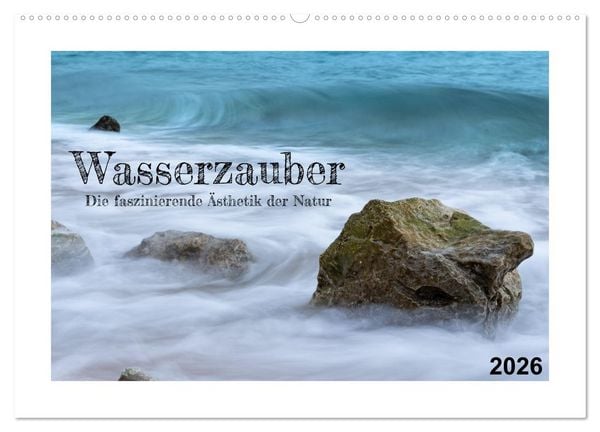 Produktbild: Wasserzauber (Wandkalender 2026 DIN A2 quer), CALVENDO Monatskalender
