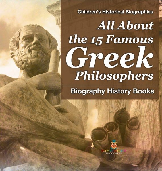 Produktbild: All About the 15 Famous Greek Philosophers - Biography History Books | Children's Historical Biographies