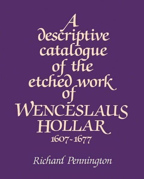 Produktbild: A Descriptive Catalogue of the Etched Work of Wenceslaus Hollar 1607 1677