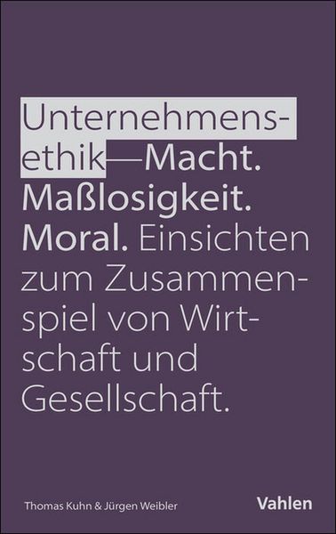 Produktbild: Unternehmensethik: Macht, Ma&szlig;losigkeit, Moral