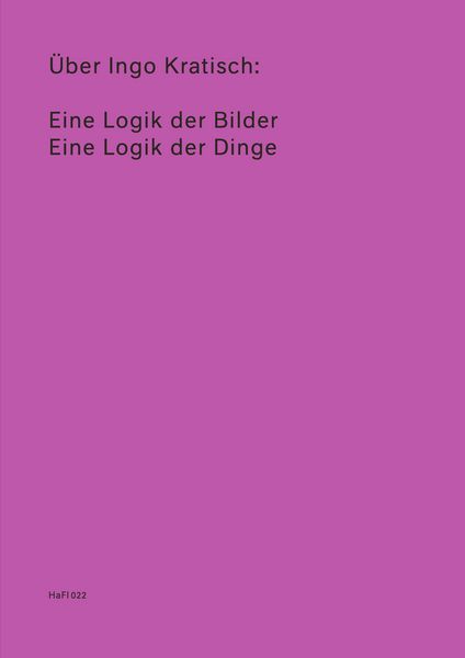 Produktbild: &Uuml;ber Ingo Kratisch: Eine Logik der Bilder; Eine Logik der Dinge