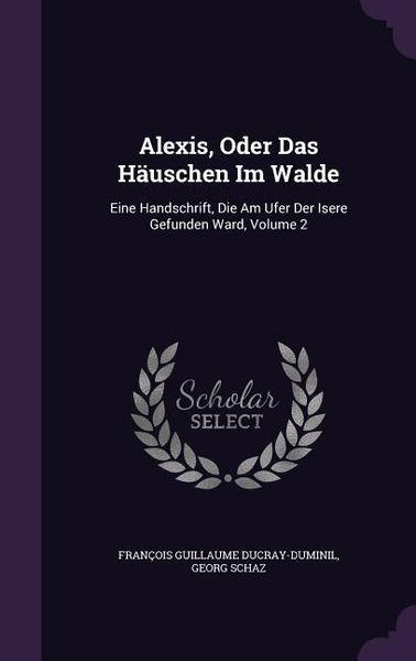 Produktbild: Alexis, Oder Das H&auml;uschen Im Walde