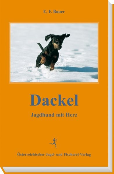 Dackel, Gebundene Ausgabe von E. F. Bauer, Österreichischer Jagd- u. Fischerei-Vlg, 978-3-85208-038-3