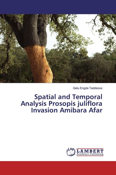 Produktbild: Spatial and Temporal Analysis Prosopis juliflora Invasion Amibara Afar