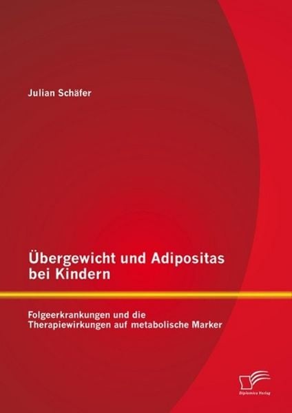 Produktbild: &Uuml;bergewicht und Adipositas bei Kindern: Folgeerkrankungen und die Therapiewirkungen auf metabolische Marker