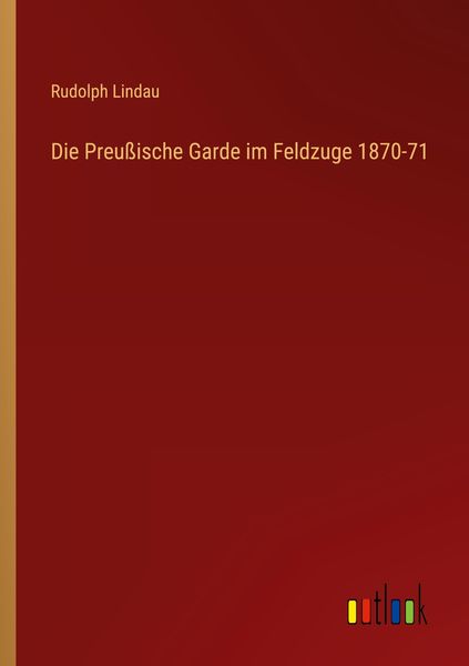 Produktbild: Die Preu&szlig;ische Garde im Feldzuge 1870-71