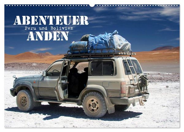 Abenteuer Anden - Peru und Bolivien (Wandkalender 2026 DIN A2 quer), CALVENDO Monatskalender