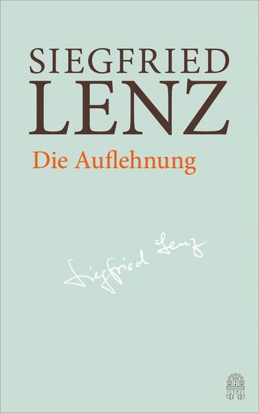 Die Auflehnung, Gebundene Ausgabe von Siegfried Lenz, Hoffmann Und Campe, 9783455406030