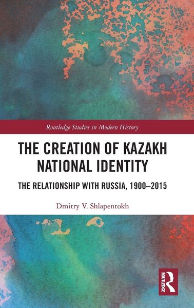 Produktbild: The Creation of Kazakh National Identity