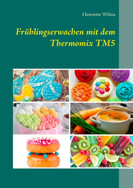 Produktbild: Fr&uuml;hlingserwachen mit dem Thermomix TM5