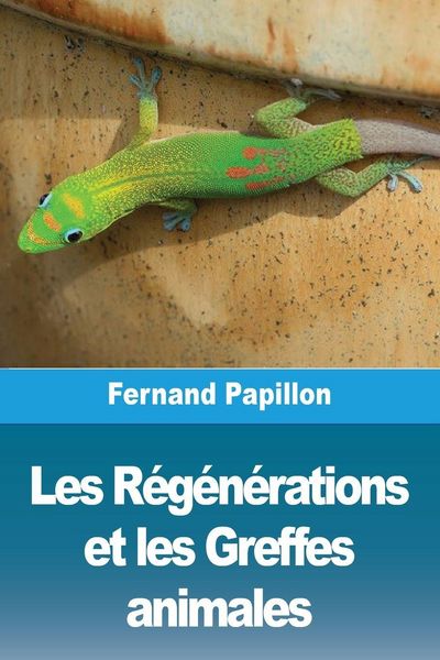 Produktbild: Les R&eacute;g&eacute;n&eacute;rations et les Greffes animales