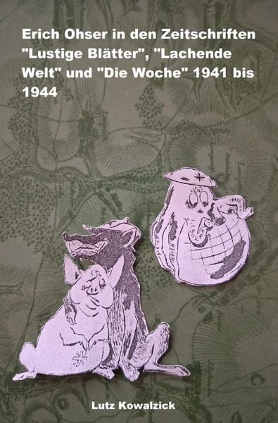 Produktbild: Politische Karikaturen Erich Ohsers / Erich Ohser in den Zeitschriften "Lustige Bl&auml;tter", "Lachende Welt" und "Die Woche" 1941 bis 1944