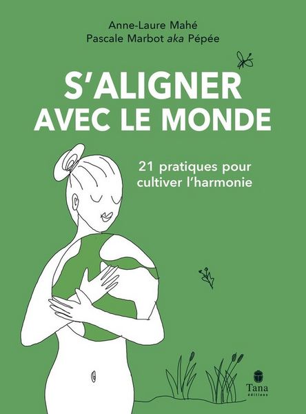 Produktbild: S'aligner avec le monde : 21 pratiques pour cultiver l'harmonie