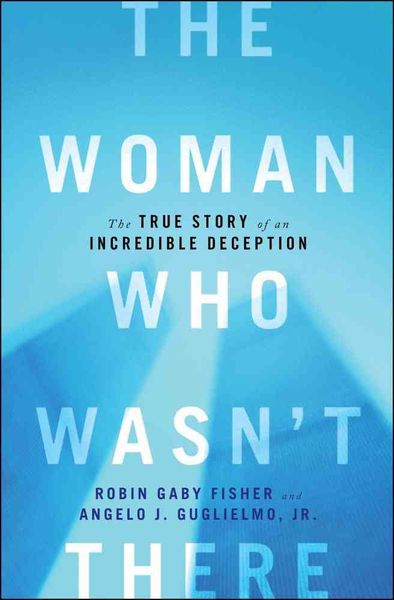 Produktbild: The Woman Who Wasn't There: The True Story of an Incredible Deception