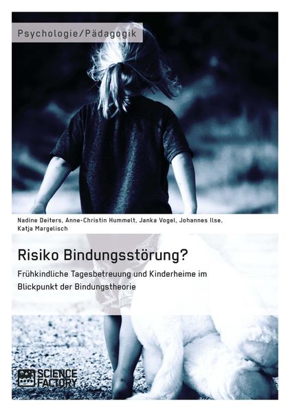Produktbild: Risiko Bindungsst&ouml;rung? Fr&uuml;hkindliche Tagesbetreuung und Kinderheime im Blickpunkt der Bindungstheorie