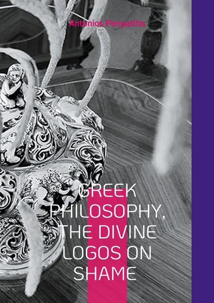 Produktbild: Greek Philosophy, The Divine Logos on Shame