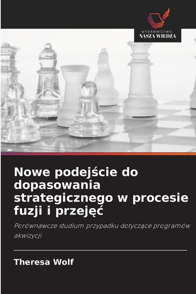 Produktbild: Nowe podej&iquest;cie do dopasowania strategicznego w procesie fuzji i przej&iquest;&iquest;