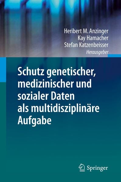 Produktbild: Schutz genetischer, medizinischer und sozialer Daten als multidisziplin&auml;re Aufgabe
