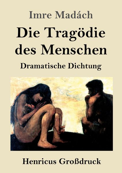 Produktbild: Die Trag&ouml;die des Menschen (Gro&szlig;druck)