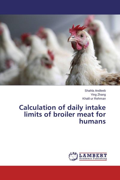 Produktbild: Calculation of daily intake limits of broiler meat for humans