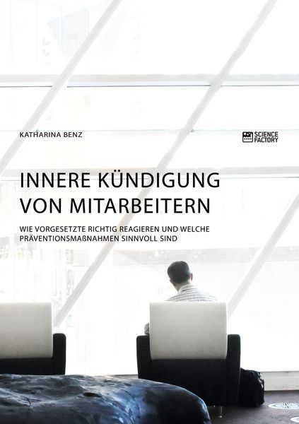 Produktbild: Innere K&uuml;ndigung von Mitarbeitern. Wie Vorgesetzte richtig reagieren und welche Pr&auml;ventionsma&szlig;nahmen sinnvoll sind