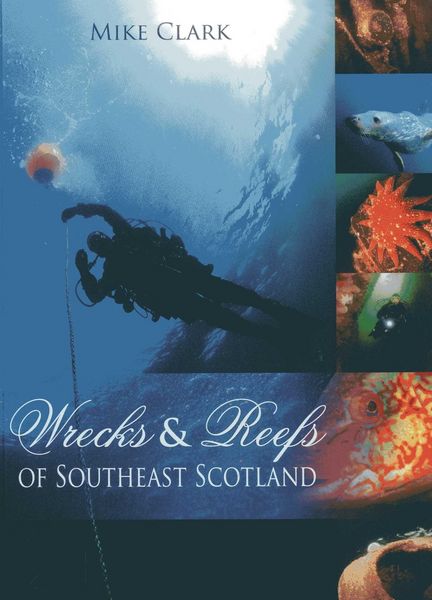 Produktbild: Clark, M: Wrecks and Reefs of Southeast Scotland