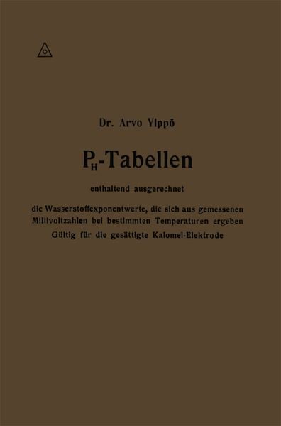 Produktbild: PH-Tabellen enthaltend ausgerechnet die Wasserstoffexponentwerte, die sich aus gemessenen Millivoltzahlen bei bestimmten Temperaturen ergeben