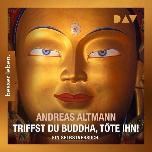 Produktbild: Triffst du Buddha, t&ouml;te ihn! Ein Selbstversuch