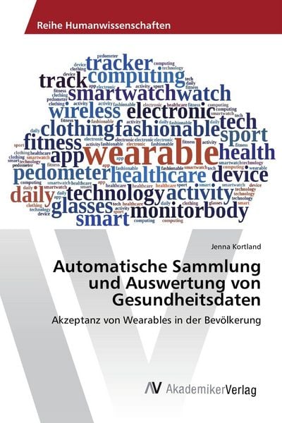 Automatische Sammlung und Auswertung von Gesundheitsdaten, Taschenbuch von Jenna Kortland, AV Akademikerverlag, 9783330506183