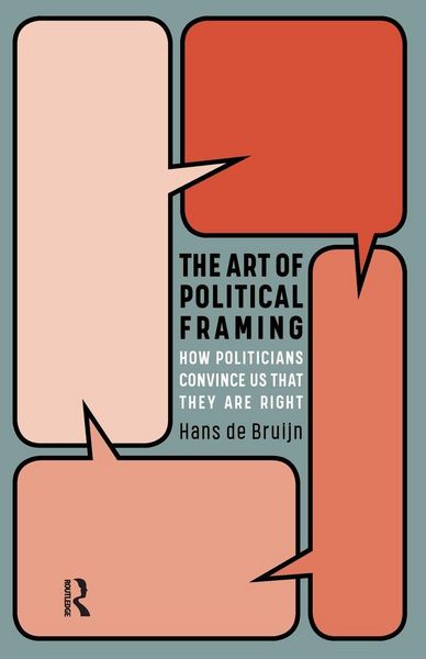 The Art of Political Framing, Taschenbuch von Hans Bruijn, Taylor & Francis, 9789463721127