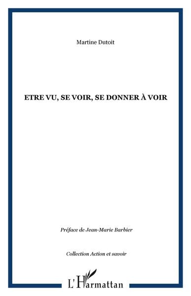 Produktbild: Etre vu, se voir, se donner &agrave; voir