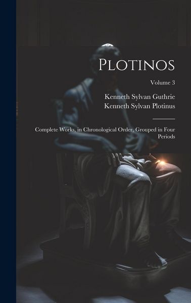 Produktbild: Plotinos: Complete Works, in Chronological Order, Grouped in Four Periods; Volume 3