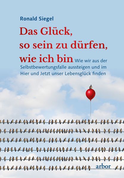 Produktbild: Das Gl&uuml;ck, so sein zu d&uuml;rfen, wie ich bin
