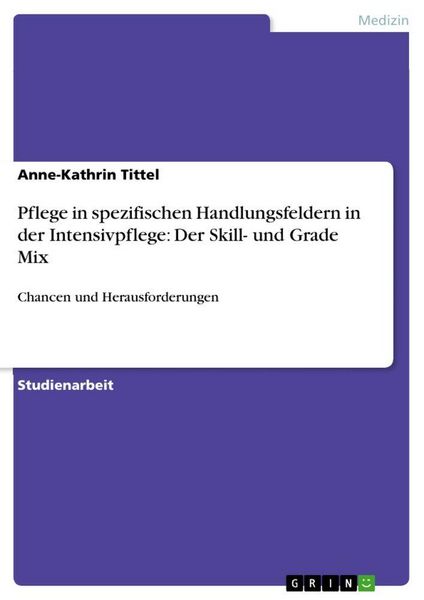 Produktbild: Pflege in spezifischen Handlungsfeldern in der Intensivpflege: Der Skill- und Grade Mix