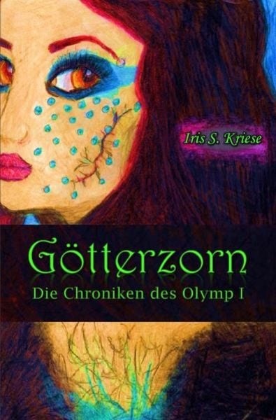 Die Chroniken des Olymp / Götterzorn, Taschenbuch von Iris S. Kriese, Epubli, 9783741858000