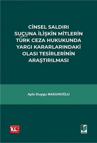 Produktbild: Cinsel Saldiri Sucuna Iliskin Mitlerin T&uuml;rk Ceza Hukukunda Yargi Kararlarindaki Olasi Tesirlerinin Arastirilmasi