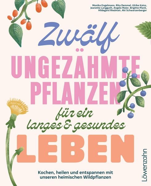 Produktbild: Zw&ouml;lf ungez&auml;hmte Pflanzen f&uuml;r ein langes & gesundes Leben