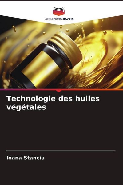 Produktbild: Technologie des huiles v&eacute;g&eacute;tales