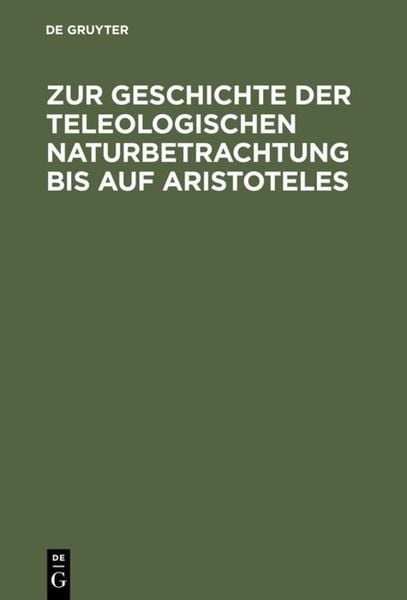 Produktbild: Zur Geschichte der teleologischen Naturbetrachtung bis auf Aristoteles