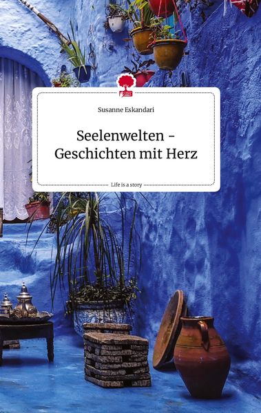 Produktbild: Seelenwelten - Geschichten mit Herz. Life is a Story - story.one