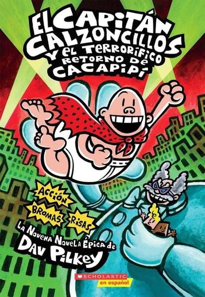 Produktbild: Capit&aacute;n Calzoncillos Y El Terror&iacute;fico Retorno de Cacapip&iacute; (Captain Underpants #9)